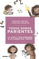 Todos Somos Parientes. La Vida Y Los Humanos a Lo